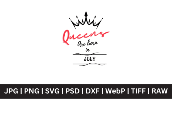 Crown Queens Are Born in July SVG