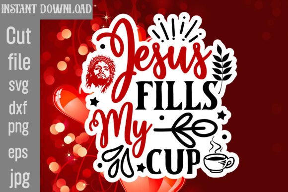 Jesus Fills My Cup SVG Cut File